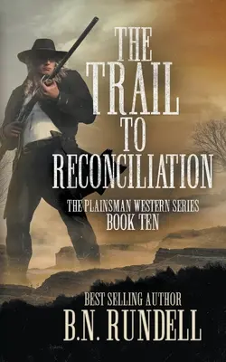 Szlak do pojednania: Klasyczna westernowa seria - The Trail to Reconciliation: A Classic Western Series