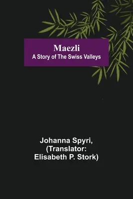 Maezli: Opowieść o szwajcarskich dolinach - Maezli: A Story of the Swiss Valleys