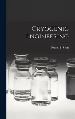 Inżynieria kriogeniczna (Scott Russell B. (Russell Burton) 1.) - Cryogenic Engineering (Scott Russell B. (Russell Burton) 1.)