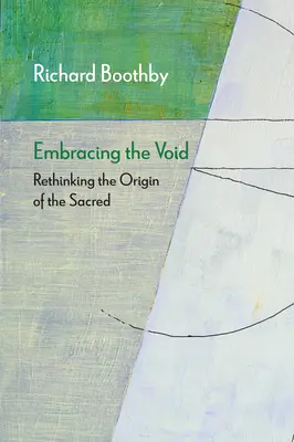 Obejmując pustkę: Ponowne przemyślenie pochodzenia sacrum - Embracing the Void: Rethinking the Origin of the Sacred