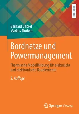 Bordnetze Und Powermanagement: Thermische Modellbildung for Elektrische Und Elektronische Bauelemente - Bordnetze Und Powermanagement: Thermische Modellbildung Fr Elektrische Und Elektronische Bauelemente