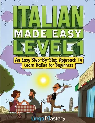 Italian Made Easy Level 1: Łatwe podejście krok po kroku do nauki włoskiego dla początkujących (podręcznik + zeszyt ćwiczeń w zestawie) - Italian Made Easy Level 1: An Easy Step-By-Step Approach to Learn Italian for Beginners (Textbook + Workbook Included)