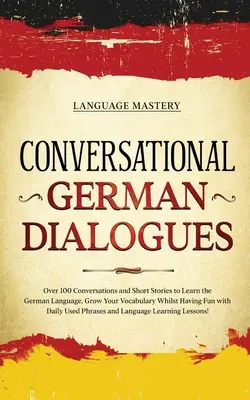 Niemieckie dialogi konwersacyjne: Ponad 100 konwersacji i krótkich historii do nauki języka niemieckiego. Rozwijaj swoje słownictwo i baw się dobrze z Da - Conversational German Dialogues: Over 100 Conversations and Short Stories to Learn the German Language. Grow Your Vocabulary Whilst Having Fun with Da