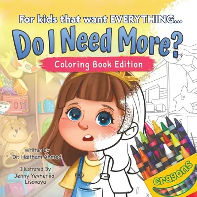 Czy potrzebuję więcej? Dla dzieci, które chcą WSZYSTKIEGO, wydanie z kolorowanką - Do I Need More?: For the Kids That Want EVERYTHING, Coloring Book Edition