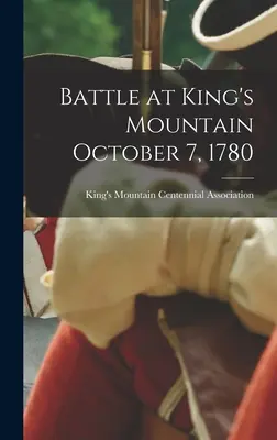 Bitwa pod Królewską Górą 7 października 1780 roku - Battle at King's Mountain October 7, 1780