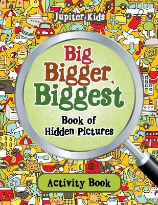 Wielka, większa, największa książka z ukrytymi obrazkami - Big, Bigger, Biggest Book of Hidden Pictures Activity Book