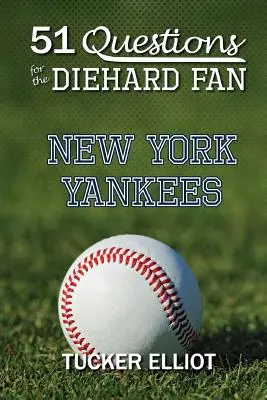 51 pytań do zagorzałych fanów: New York Yankees - 51 Questions for the Diehard Fan: New York Yankees