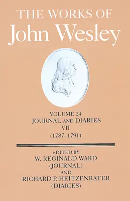 Dzieła Johna Wesleya, tom 24: Dziennik i pamiętniki VII (1787-1791) - The Works of John Wesley Volume 24: Journal and Diaries VII (1787-1791)