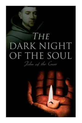 Ciemna noc duszy: duchowy poemat - The Dark Night of the Soul: Spiritual Poem