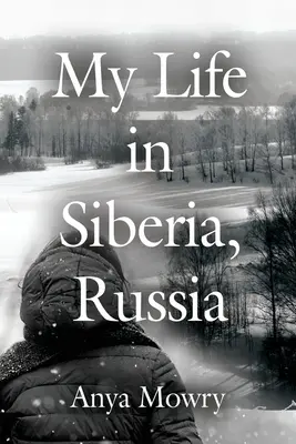 Moje życie na Syberii w Rosji - My Life in Siberia, Russia