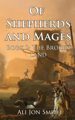 Pasterze i magowie: Księga 2: Pęknięta kraina - Of Shepherds and Mages Book 2: The Broken Land