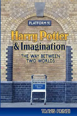 Harry Potter i wyobraźnia: Droga między dwoma światami - Harry Potter & Imagination: The Way Between Two Worlds