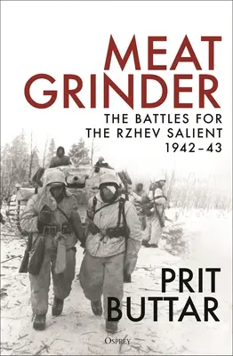 Młynek do mięsa: Bitwy w rejonie Rzhev Salient, 1942-43 - Meat Grinder: The Battles for the Rzhev Salient, 1942-43