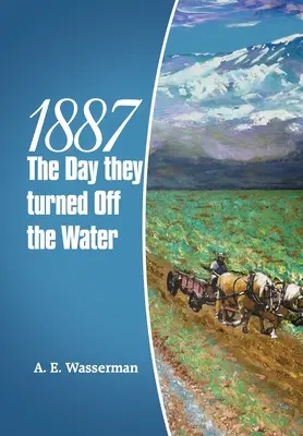 1887: Dzień, w którym zakręcili wodę - 1887 the Day They Turned off the Water