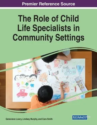 Rola specjalistów ds. życia dzieci w środowisku lokalnym - The Role of Child Life Specialists in Community Settings