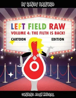 Left Field Raw Volume 4: brud powraca! - Left Field Raw Volume 4: the Filth Is Back!