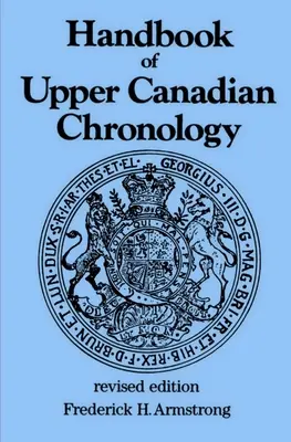 Podręcznik chronologii Górnej Kanady: Wydanie poprawione - Handbook of Upper Canadian Chronology: Revised Edition