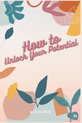 Jak uwolnić swój potencjał - How to Unlock Your Potential