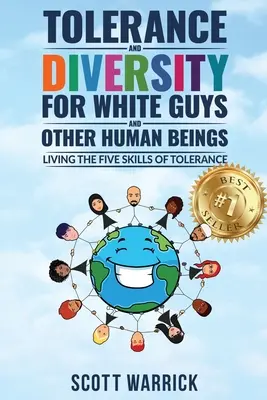 Tolerancja i różnorodność dla białych facetów... i innych istot ludzkich: Pięć umiejętności życia w tolerancji - Tolerance and Diversity for White Guys...and Other Human Beings: Living the Five Skills of Tolerance