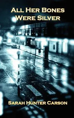 Wszystkie jej kości były srebrne - All Her Bones Were Silver