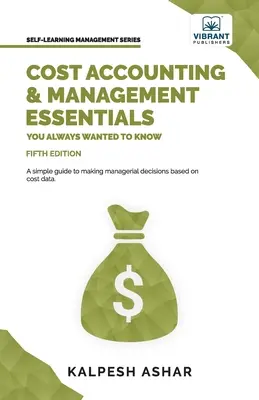 Rachunek kosztów i zarządzanie - podstawy, które zawsze chciałeś znać: wydanie piąte - Cost Accounting and Management Essentials You Always Wanted To Know: 5th Edition