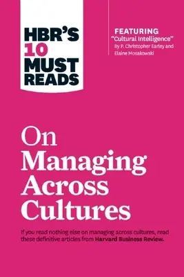 10 obowiązkowych lektur Hbr na temat zarządzania międzykulturowego - Hbr's 10 Must Reads on Managing Across Cultures