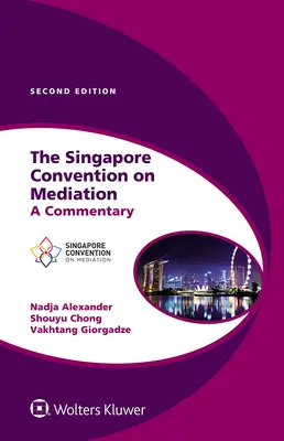 Konwencja singapurska o mediacji: Komentarz - The Singapore Convention on Mediation: A Commentary