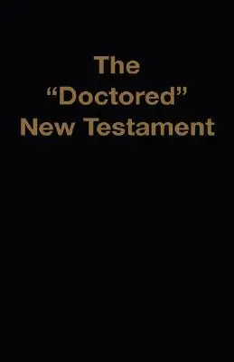 Sfałszowany Nowy Testament - The Doctored New Testament