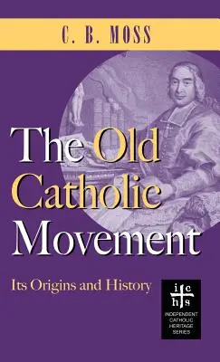 Ruch starokatolicki: Jego początki i historia - Old Catholic Movement: Its Origins and History