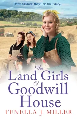 Land Girls of Goodwill House - The Land Girls of Goodwill House