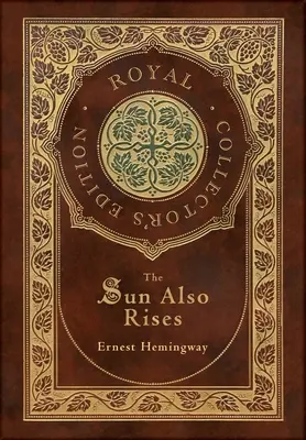 The Sun Also Rises (Royal Collector's Edition) (twarda oprawa z laminatem i kurtką) - The Sun Also Rises (Royal Collector's Edition) (Case Laminate Hardcover with Jacket)