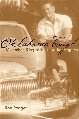 Oklahoma Tough: Mój ojciec, król przemytników z Tulsy - Oklahoma Tough: My Father, King of the Tulsa Bootleggers