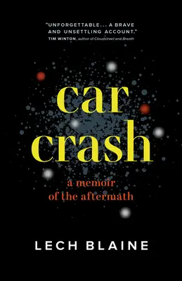 Wypadek samochodowy: A Memoir of the Aftermath - Car Crash: A Memoir of the Aftermath