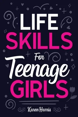 Umiejętności życiowe dla nastoletnich dziewcząt - Life Skills for Teenage Girls