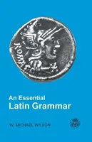 Niezbędna gramatyka łacińska - An Essential Latin Grammar