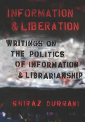 Informacja i wyzwolenie: Pisma na temat polityki informacyjnej i bibliotekarstwa - Information and liberation: Writings on the Politics of Information and Librarianship