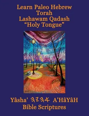 Ucz się Paleo Hebrajski Tora Lashawam Qadash Święty język Yasha Ahayah Pismo Święte Aleph Tav (YASAT) Studium Biblii - Learn Paleo Hebrew Torah Lashawam Qadash Holy Tongue Yasha Ahayah Bible Scriptures Aleph Tav (YASAT) Study Bible