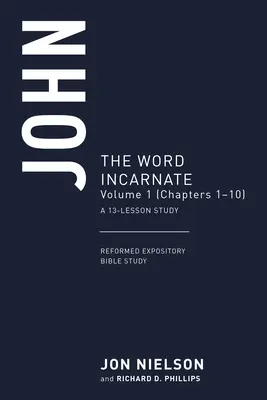 Jan: Słowo Wcielone, tom 1 (rozdziały 1-10) - John: The Word Incarnate, Volume 1 (Chapters 1-10)