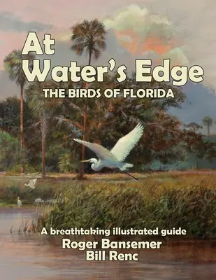 Na brzegu wody: Ptaki Florydy - At Water's Edge: The Birds of Florida