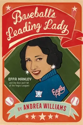 Baseball's Leading Lady: Effa Manley oraz powstanie i upadek lig murzyńskich - Baseball's Leading Lady: Effa Manley and the Rise and Fall of the Negro Leagues