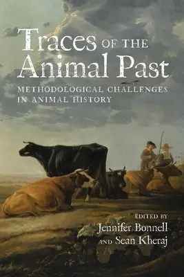 Ślady zwierzęcej przeszłości: Wyzwania metodologiczne w historii zwierząt - Traces of the Animal Past: Methodological Challenges in Animal History