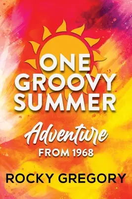 One Groovy Summer: Przygoda z 1968 roku - One Groovy Summer: Adventure from 1968