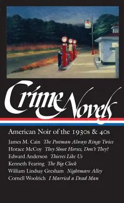 Powieści kryminalne: American Noir of the 1930s & 40s (Loa #94): The Postman Always Rings Twice / They Shoot Horses, Don't They? / Złodzieje tacy jak my / Wielki - Crime Novels: American Noir of the 1930s & 40s (Loa #94): The Postman Always Rings Twice / They Shoot Horses, Don't They? / Thieves Like Us / The Big