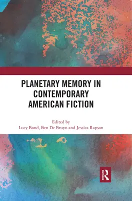 Pamięć planetarna we współczesnej fikcji amerykańskiej - Planetary Memory in Contemporary American Fiction