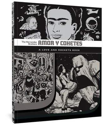 Amor Y Cohetes: Książka o miłości i rakietach - Amor Y Cohetes: A Love and Rockets Book