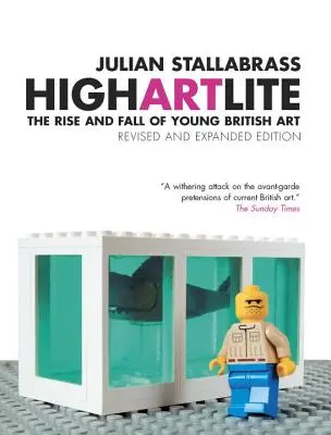 High Art Lite: Powstanie i upadek młodej sztuki brytyjskiej - High Art Lite: The Rise and Fall of Young British Art