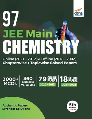 97 JEE Main Chemistry Online (2021 - 2012) i Offline (2018 - 2002) Rozdziały + Tematyczne rozwiązane arkusze 5. edycja - 97 JEE Main Chemistry Online (2021 - 2012) & Offline (2018 - 2002) Chapterwise + Topicwise Solved Papers 5th Edition