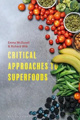 Krytyczne podejście do superżywności - Critical Approaches to Superfoods