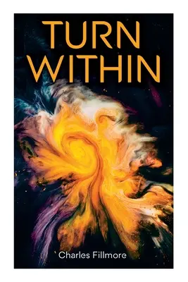 Turn Within: The Twelve Powers of Man, Prosperity, Christian Healing, Jesus Christ Heals, Mysteries of John, Atom-Smashing Power of