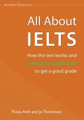 Wszystko o IELTS: Jak działa test i co należy zrobić, aby uzyskać dobry wynik - All About IELTS: How the test works and what you need to do to get a good grade